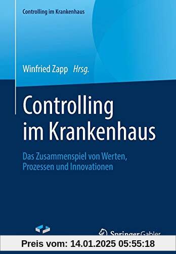 Controlling im Krankenhaus: Das Zusammenspiel von Werten, Prozessen und Innovationen