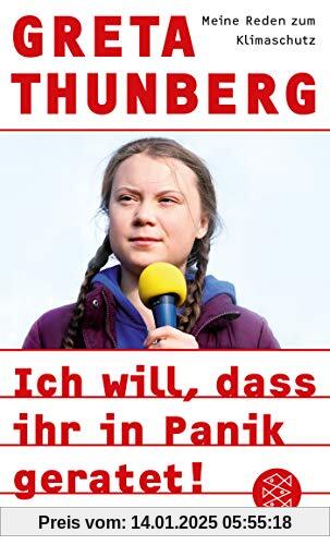 Ich will, dass ihr in Panik geratet!: Meine Reden zum Klimaschutz