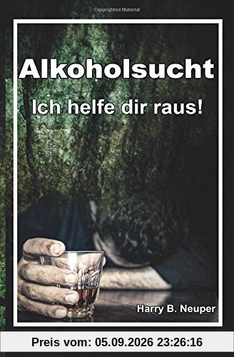 Alkoholsucht - Ich helfe dir raus!