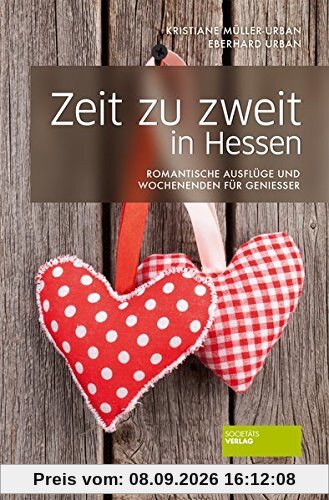 Zeit zu zweit in Hessen: Romantische Ausflüge und Wochenenden für Genießer