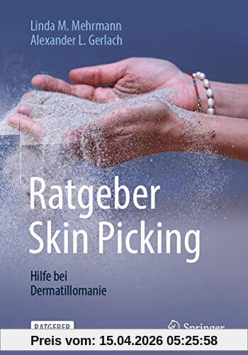 Ratgeber Skin Picking: Hilfe bei Dermatillomanie