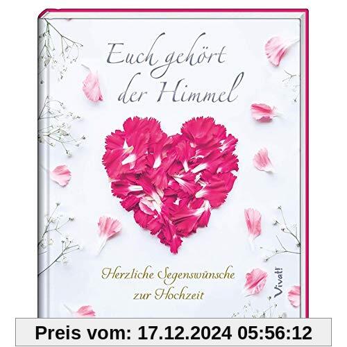 Geschenkbuch »Euch gehört der Himmel«: Herzliche Segenswünsche zur Hochzeit