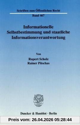 Informationelle Selbstbestimmung und staatliche Informationsverantwortung.