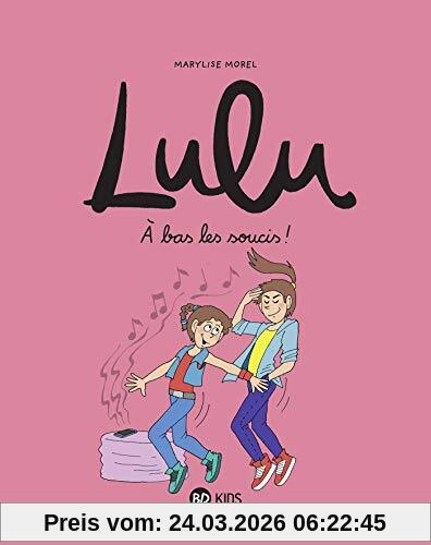 Lulu. Vol. 9. A bas les soucis !