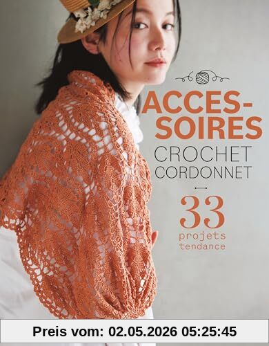Accessoires crochet cordonnet : 33 projets tendance
