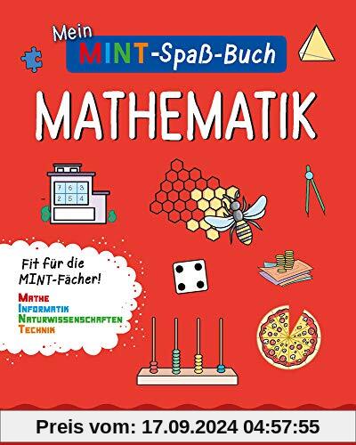 Mein MINT-Spaßbuch: Mathematik: Fit für die MINT- Fächer