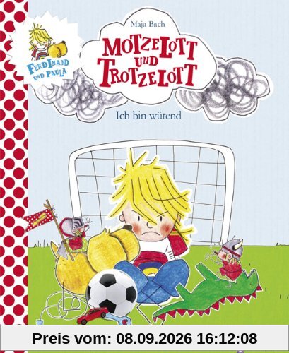 Ferdinand & Paula - Motzelott und Trotzelott: Ich bin wütend