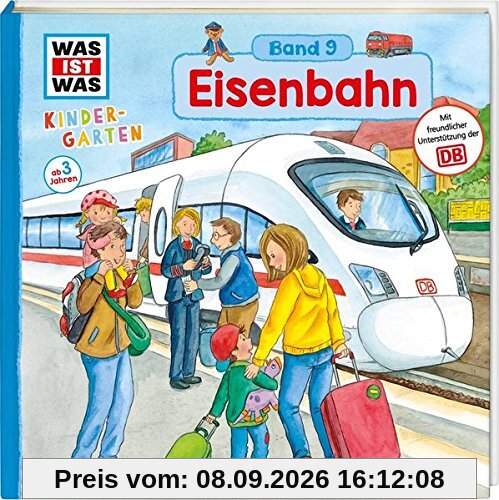 WAS IST WAS Kindergarten, Band 9. Eisenbahn: Bahnhof, Lokführer und Züge unterm Meer - erstes Wissen ab 3 Jahre