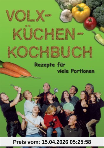Das Volxküchen-Kochbuch: Rezepte für Gruppen