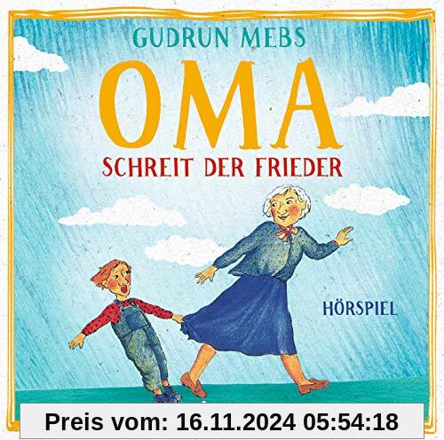 Oma! schreit der Frieder