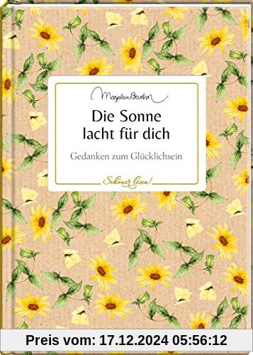 Die Sonne lacht für dich: Gedanken zum Glücklichsein (Schöner lesen!, Band 24)