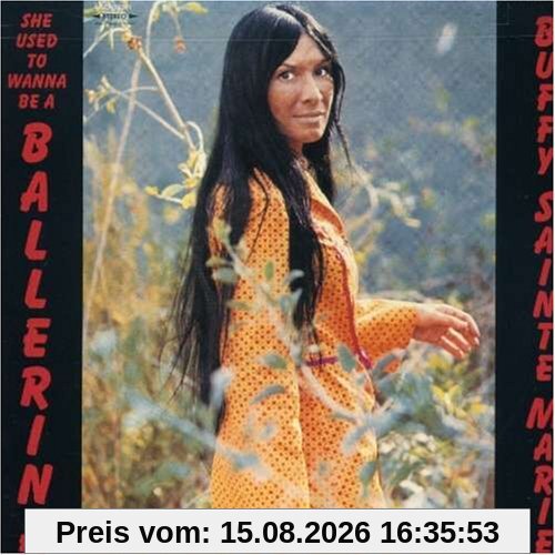 Buffy Sainte-Marie She Used To Wanna Be A Balleri