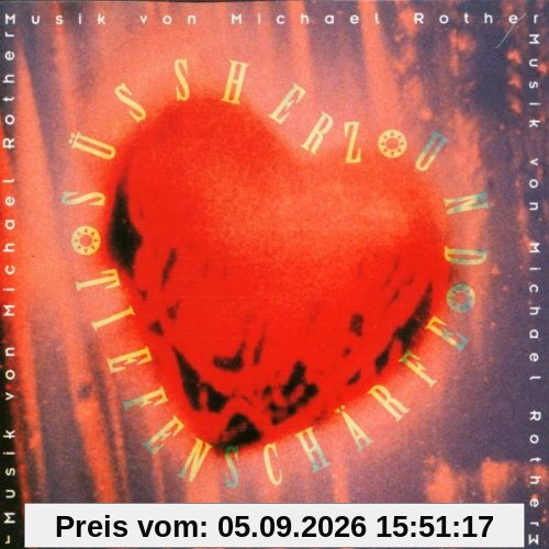 Süßherz und Tiefenschärfe