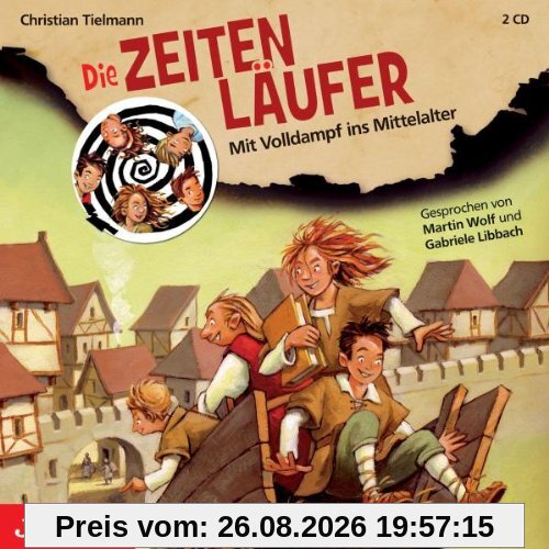 Die Zeitenläufer-mit Volldampf Ins Mittelalter