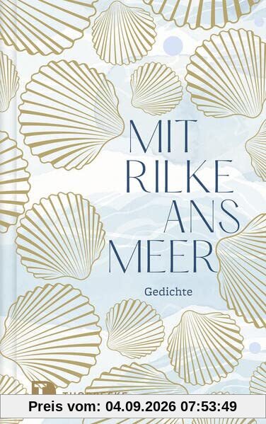 Mit Rilke ans Meer: Gedichte