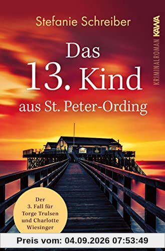Das 13. Kind aus St. Peter-Ording: Der dritte Fall für Torge Trulsen und Charlotte Wiesinger (Torge Trulsen und Charlotte Wiesinger - Kriminalroman 3)