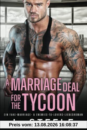 A Marriage Deal for the Tycoon: Ein Enemies-to-Lovers-Liebesroman (Bad-Boy-Milliardäre)