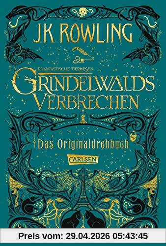 Phantastische Tierwesen: Grindelwalds Verbrechen (Das Originaldrehbuch) (Phantastische Tierwesen und wo sie zu finden sind: Die Originaldrehbücher)