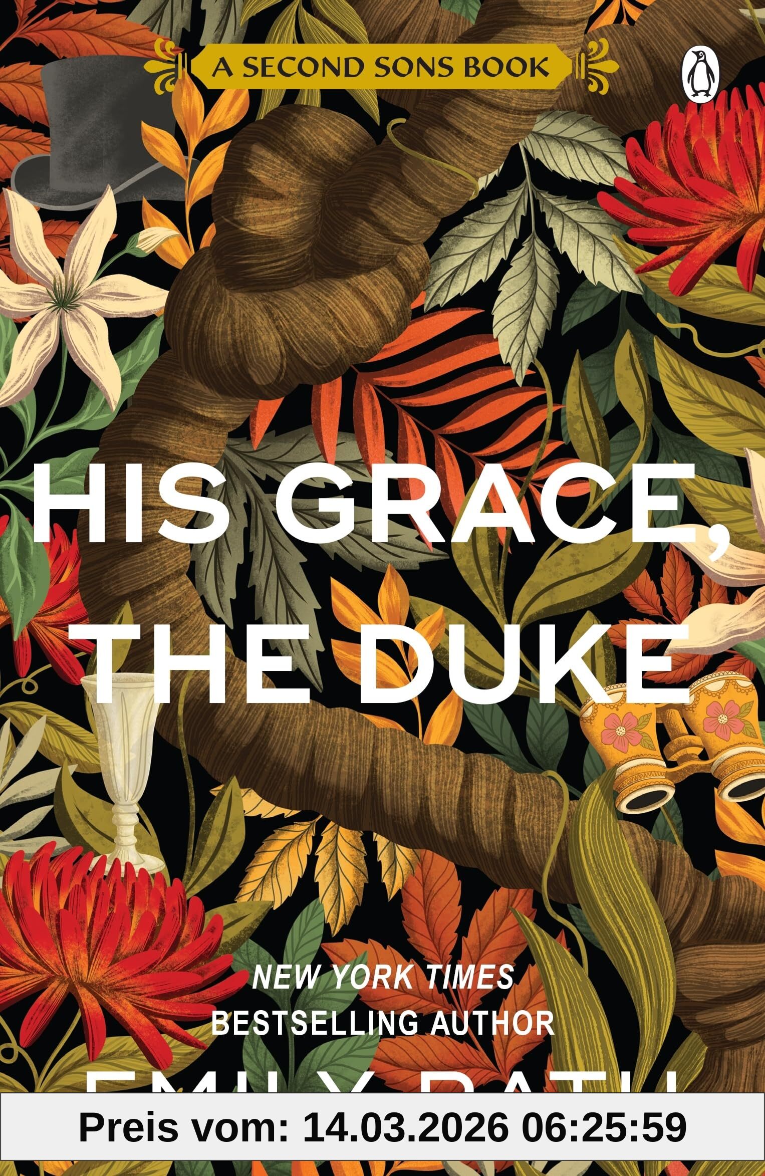 Emily Rath His Grace, The Duke, A Steamy, Scandal-filled Historical Romance Of Passion, Secrets And Irresistible Temptation In The Age Of The Ton (Second Sons,