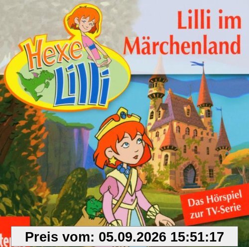 Hexe Lilli: Lilli im Märchenland. CD