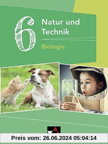 Natur und Technik – Gymnasium Bayern / Natur und Technik 6: Biologie