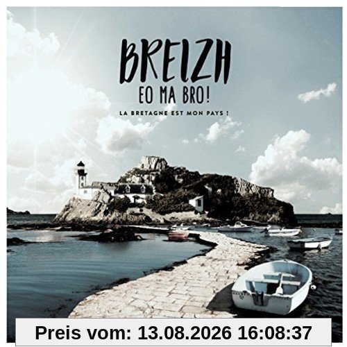 Breizh Eo Ma Bro ! la Bretagne Est Mon Pays !