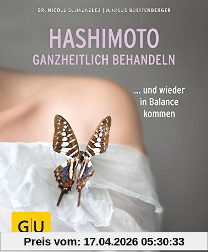 Hashimoto ganzheitlich behandeln: ... und wieder in Balance kommen (GU Ratgeber Gesundheit)