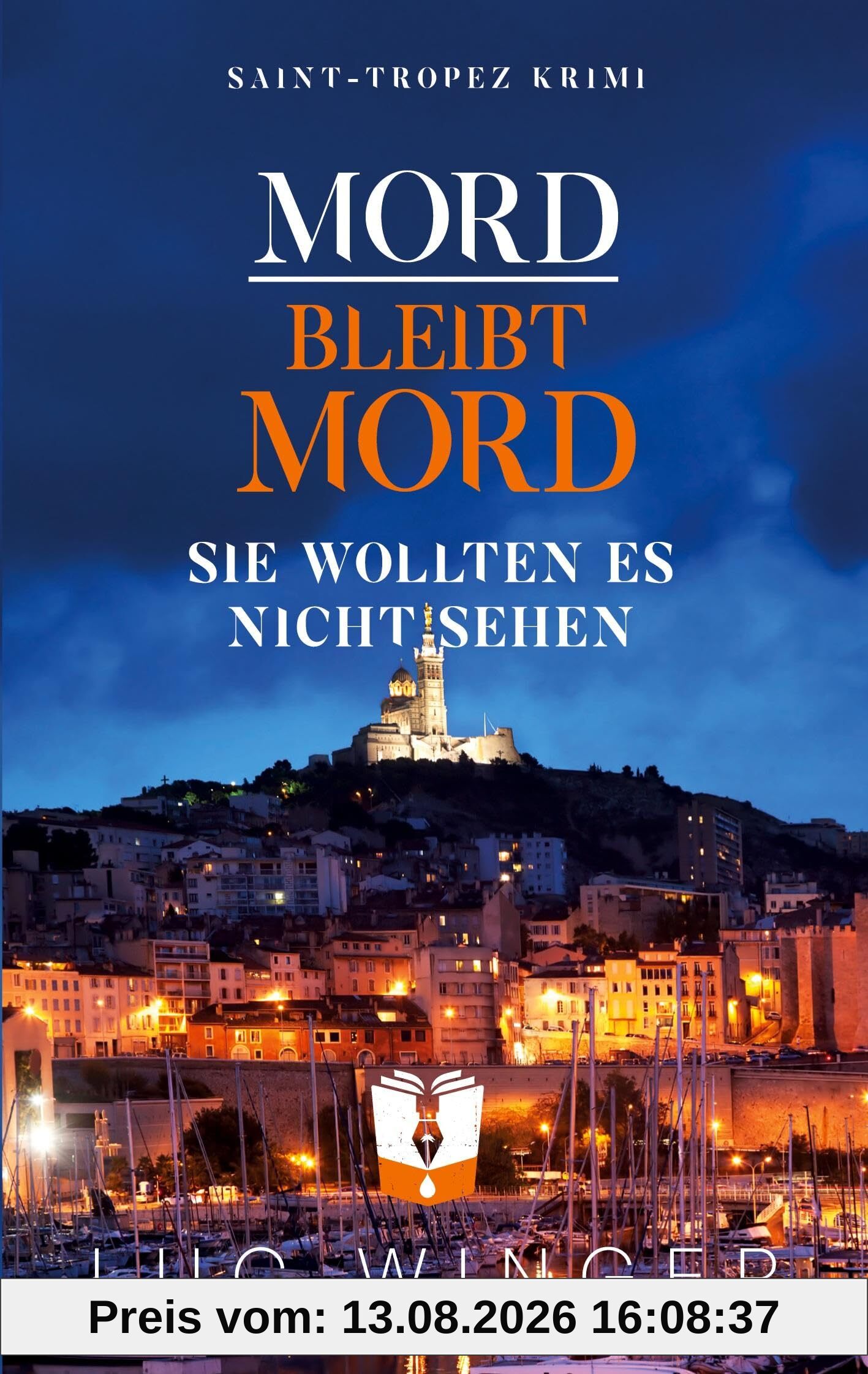 Mord bleibt Mord: Sie wollten es nicht sehen (Saint-Tropez Krimi)