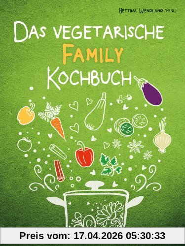 Das vegetarische FAMILY-Kochbuch