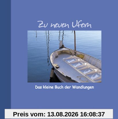 Zu neuen Ufern: Das kleine Buch der Wandlungen