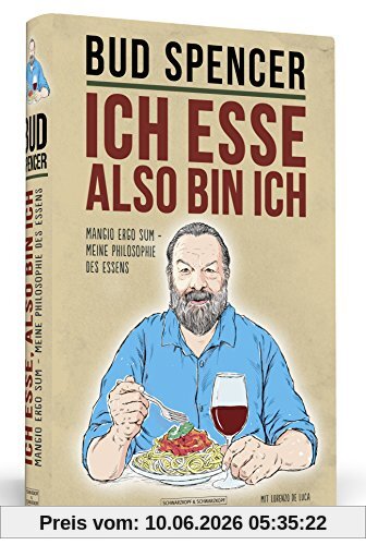 Ich esse, also bin ich - Mangio ergo sum - Meine Philosophie des Essens