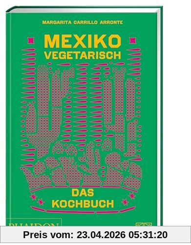 Mexiko vegetarisch – Das Kochbuch