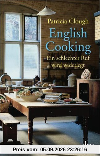 English Cooking: Ein schlechter Ruf wird widerlegt