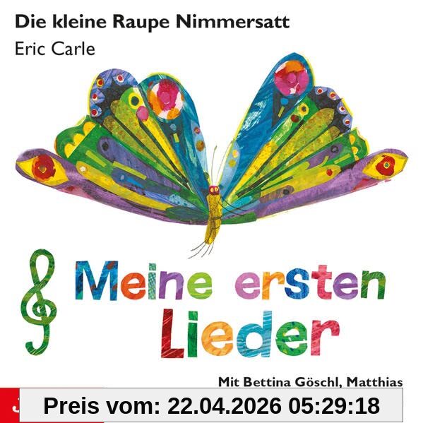 Die kleine Raupe Nimmersatt. Meine ersten Lieder: CD Standard Audio Format, Musikdarbietung/Musical/Oper