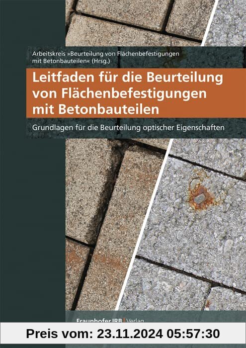 Leitfaden für die Beurteilung von Flächenbefestigungen mit Betonbauteilen.: Grundlagen für die Beurteilung optischer Eig