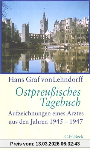 Lehndorff, Hans Graf von Ostpreußisches Tagebuch. Aufzeichnungen Eines Arztes Aus Den Jahren 1945-1947