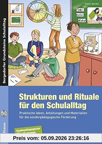 Strukturen und Rituale für den Schulalltag: Praktische Ideen, Anleitungen und Materialien für die sonderpädagogische Förderung (1. bis 6. Klasse) (Bergedorfer® Grundsteine Schulalltag)