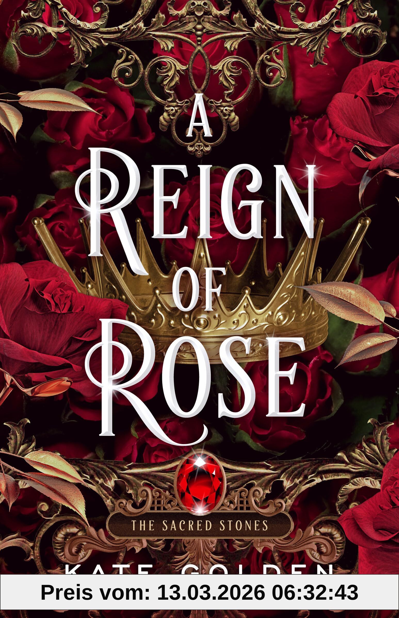 Kate Golden A Reign Of Rose (The Sacred Stones, Band 3)