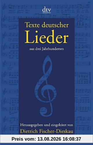Texte deutscher Lieder: aus drei Jahrhunderten
