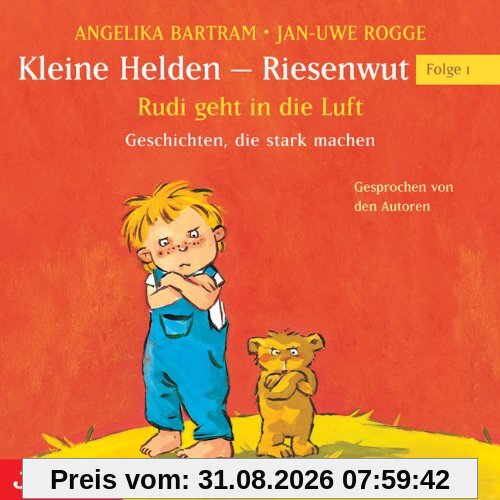 Kleine Helden - Riesenwut. Rudi geht in die Luft