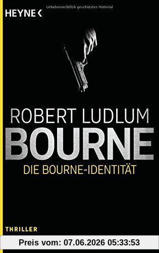 Die Bourne Identität: Thriller - (JASON BOURNE, Band 1)