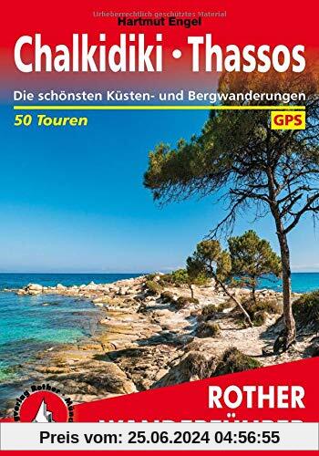 Chalkidiki - Thassos: Die schönsten Küsten- und Bergwanderungen. 50 Touren. Mit GPS-Tracks (Rother Wanderführer)
