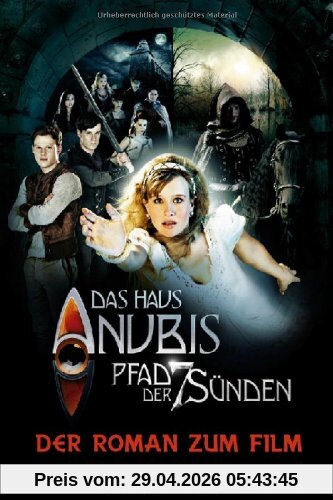 Das Haus Anubis, Bd. 1: Pfad der 7 Sünden, Roman zum Kinofilm