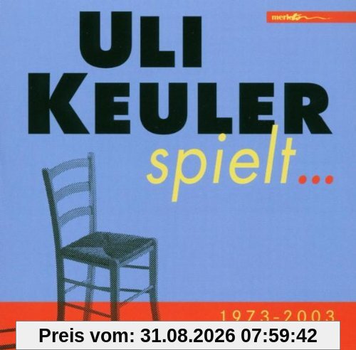 Uli Keuler Spielt...1973-2003