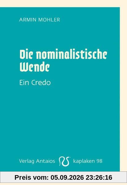 Die nominalistische Wende - Ein Credo: Kaplaken 98