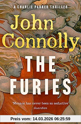 John Connolly The Furies, Private Investigator Charlie Parker Looks Evil In The Eye In The Globally Bestselling Series (Charlie Parker Thriller)
