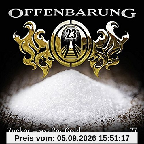 Offenbarung 23 - Folge 77: Zucker - weißes Gold.