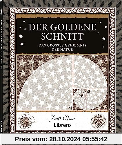 Der Goldene Schnitt: Das Grösste Geheimnis der Natur