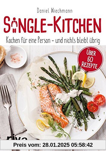 Single-Kitchen: Kochen für eine Person - und nichts bleibt übrig