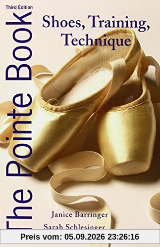 The Pointe Book: Shoes, Training, Technique